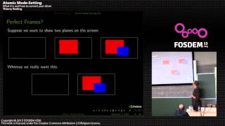 FOSDEM 2015 - Developer Room - Graphics - Kms Atomic