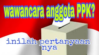 Pertanyaan tes wawancara anggota PPK dan PPS pemilu 2024