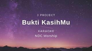 Bukti KasihMu | NDC Worship | Karaoke | Lyrics | Chords | HQ Audio |