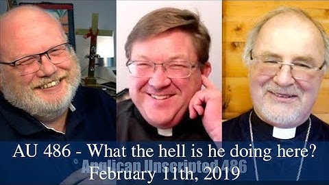 Anglican Unscripted 486 - What the hell is he doing here?