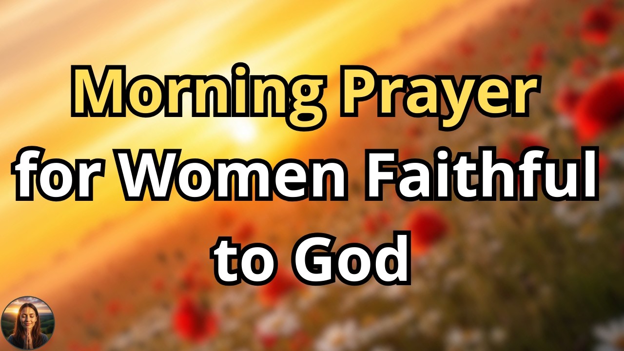 For Every Woman | Let God Guide Your Steps, Calm Your Heart & Protect Your Day | Morning Prayer