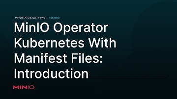 MinIO Operator Lab - Running MinIO on Kubernetes with Manifest Files - Intro
