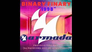 Binary Finary - 1998 Protoculture Rmx (DJ Pacecord 2023 Re-Remastered)