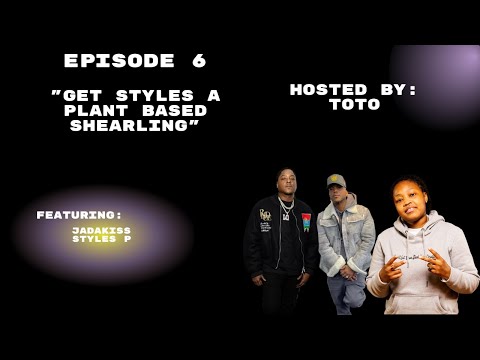 Get Styles a Plant Based Shearling Featuring Styles P & Jadakiss |Creators Club Episode 6