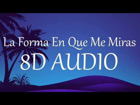 Descargar La Forma En Que Me Miras 8d Audio Myke Towers Ft Sammy