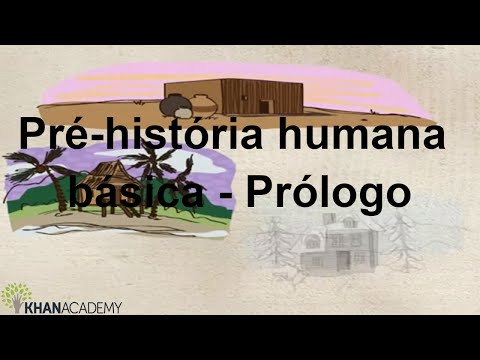 Pré-história humana básica - Prólogo | Evolução e a árvore da vida | Biologia | Khan Academy