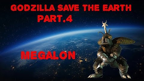 Godzilla: Save The Earth Part.4