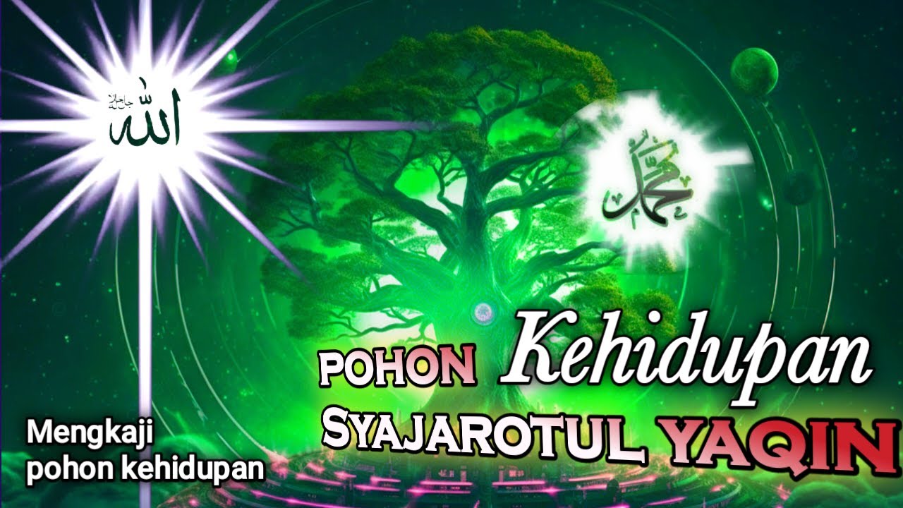 Pohon kehidupan//Asalmula penciptaan//pohon syajarotul yaqin//Nur muhammad//memahami