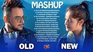 Old Vs New Bollywood Mashup songs 2020 -New Bollywood Remix Mashup 2020 August HINDI Romantic Mashup