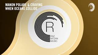 Manon Polare & Craving - When Oceans Collide (RNM) Extended