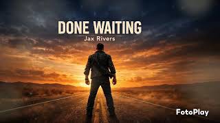 Done waiting