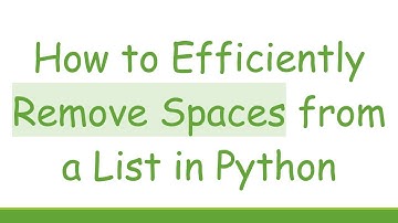 How to Efficiently Remove Spaces from a List in Python