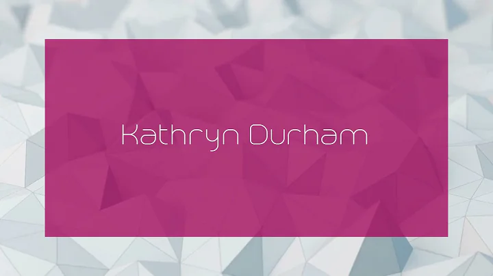 Kathryn Durham - appearance