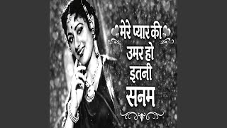 Mere Pyar Ki Umar Ho Itni Sanam