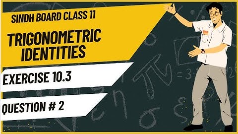 Exercise 10.3 Question # 2 | Trigonometric Identities | Class 11 Maths | Sindh Textbook Board 2025