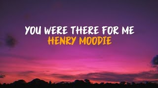 Henry Moodie - You Were There For Me ( Lirik Terjemahan ) In all of my lonely night - Full song -