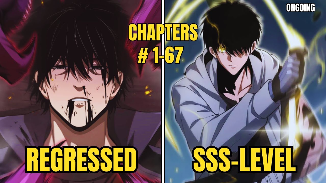 He Returned With SSS-Rank Talent to Stop the Apocalypse | Manhwa Recap (Ch. 1–67)