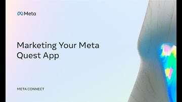 Meta Connect 2022 | Marketing Your Meta Quest App