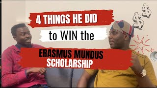 How he Won the Erasmus Mundus Scholarship | FULLY FUNDED - FOUR THINGS HE DID RIGHT