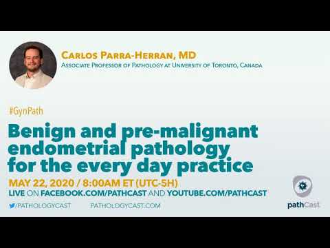 Benign and pre-malignant endometrial pathology - Dr. Parra-Herran (UT) #GYNPATH