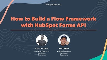 How to Build a Flow Framework with HubSpot Forms API | HubSpot.Extend() 2022