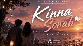 Kinna Sohna - Slowed + reverb + lyrics | Akbar Wasif | MoonEcho -  Lovely song