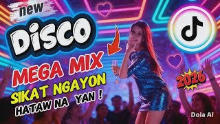 New Disco Nonstop Remix 2026  Mega Mix Disco  Sikat Ngayon  Hataw Na Yan  
