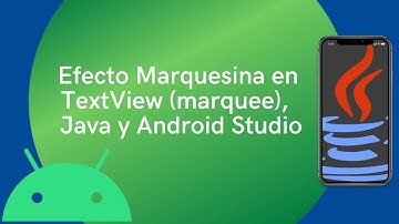 Efecto Marquesina en TextView con Java y Android Studio