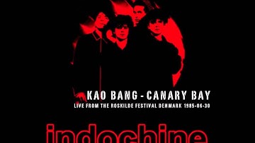 Indochine - Kao Bang & Canary Bay (Live from the Roskilde-festival, Denmark 30 June 1985)