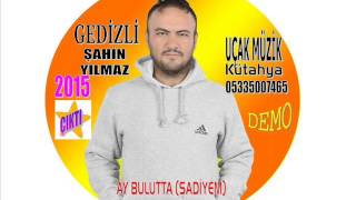 GEDİZLİ ŞAHİN YILMAZ ON YEDİ BELLİ ŞADİYEM 2015 DEMO