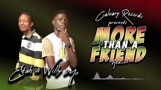 Etah - More Than a Friend ft WillyMo