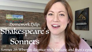 Homework Help: Shakespeare's Sonnet 29 (WHEN IN DISGRACE WITH FORTUNE AND MEN'S EYES)