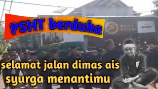 🔴PSHT BERDUKA‼️SELAMAT JALAN SAUDARAKU DIMAS AIS‼️SYURGA MENANTIMU‼️