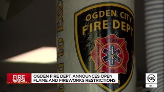 Ogden City Fire restricting fireworks, open flames in some areas