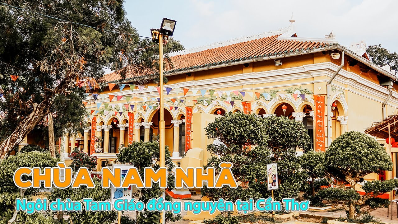 chùa nam nhã Update 2022 Chùa Nam Nhã Cần Thơ | Ngôi chùa tam giáo đồng nguyên | Đạo Minh Sư độc đáo