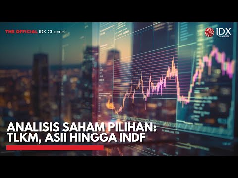 Analisis Saham Pilihan: TLKM, ASII Hingga INDF | IDX CHANNEL