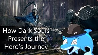 Souls Porpoise: How Dark Souls Presents the Hero's Journey