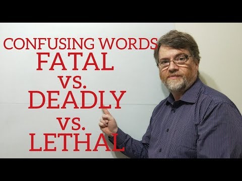 English Tutor Nick P Lesson (327) The Difference Between Fatal, Deadly and Lethal