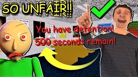I HAVE 500 SECONDS OF DETENTION?! | Baldi