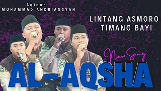 AL-AQSHA LINTANG ASMORO FULL ALBUM - Aqiqoh Muhammad Andriansyah