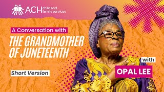 An Interview with Dr. Opal Lee: The Grandmother of Juneteenth | Short Version