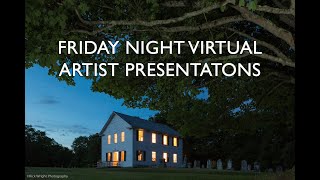 Friday Night Virtual Artist Presentation Week 9