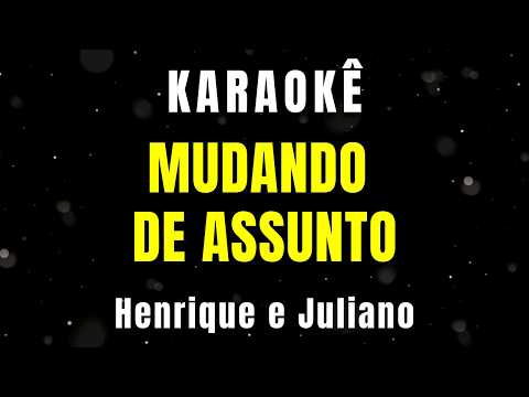 Video thumbnail for Karaokê - Mudando de Assunto - Henrique e Juliano