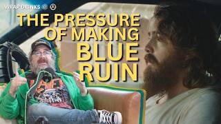 Macon Blair on the pressure of ensuring Blue Ruin's success || Wrap Drinks