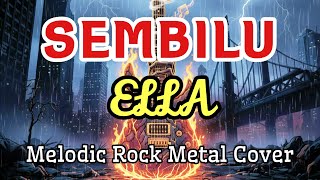 Download Lagu Sembilu | Ella | Melodic Rock Metal Cover MP3