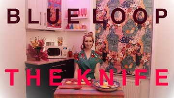 Blue Loop - The Knife (Official Video)