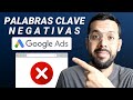 Palabras Clave Negativas en Google Ads (La Estrategia CORRECTA) 🎯