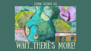 WAIT...theres more! / Gelli Transfer / Studio Session 252