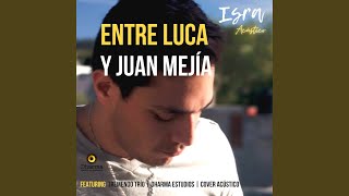 Entre Luca y Juan Mejía (feat. Tremendo Trío)