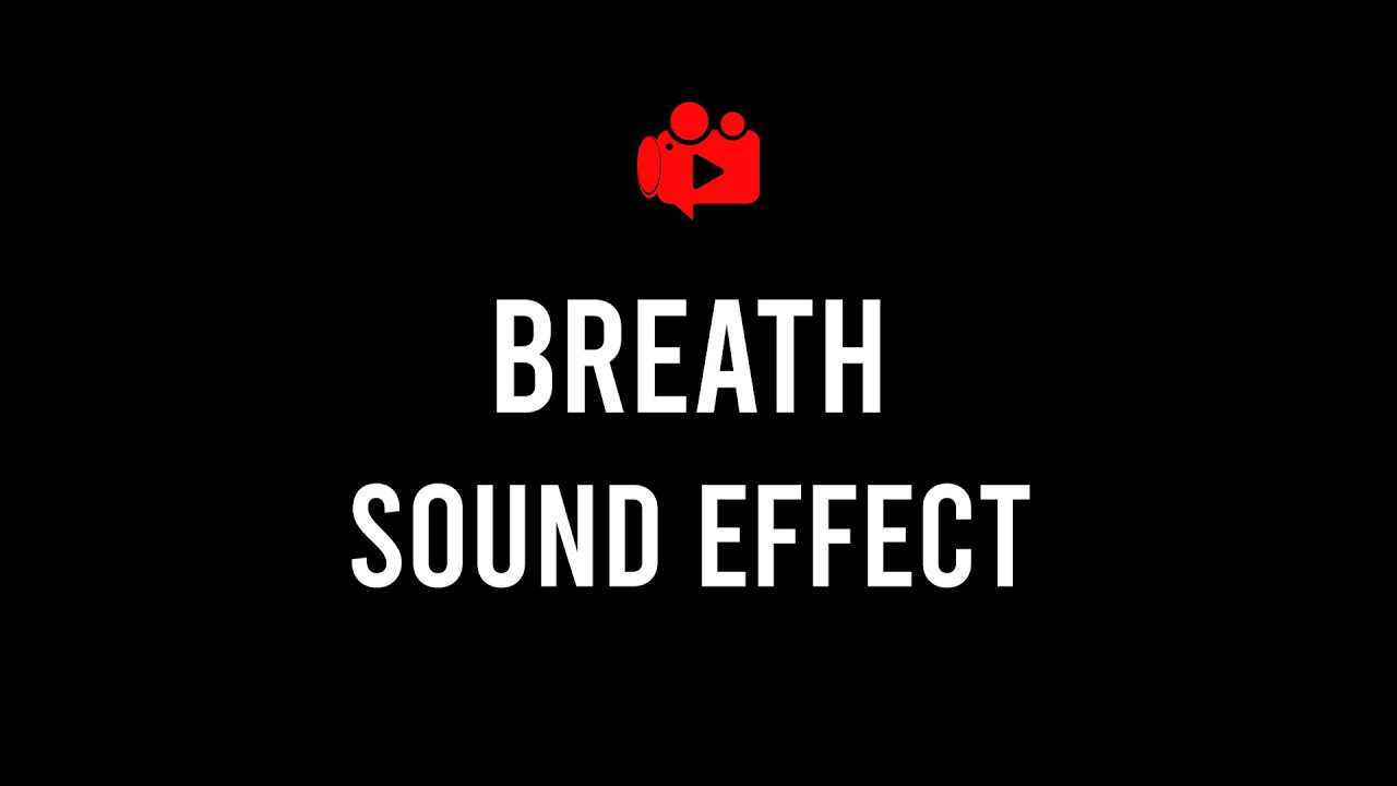 Breath Sound Effect YouTube